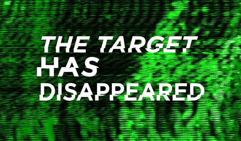 The Target Has Disappeared